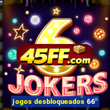 jogos desbloqueados 66